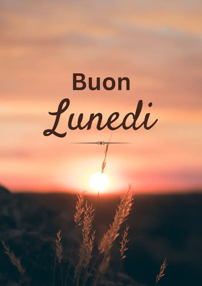 buongiorno buon lunedi