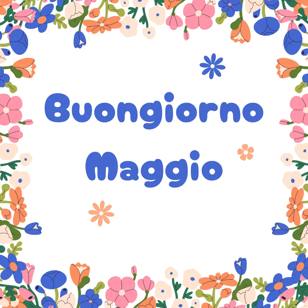 15 maggio buongiorno e buon lunedì